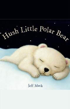 Bedtime Story Books - Hush Little Polar Bear