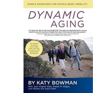 Dynamic Aging, by Katy Bowman